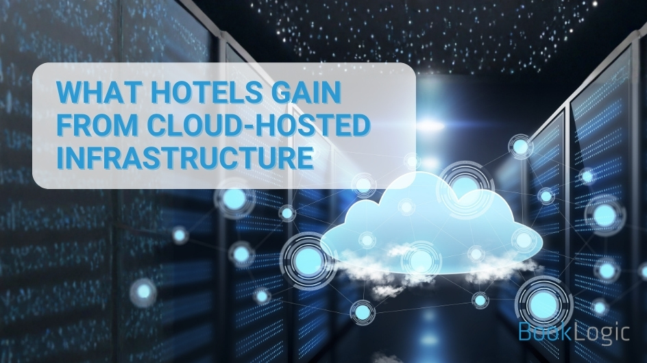 What Hotels Gain From Cloud-Hosted Infrastructure