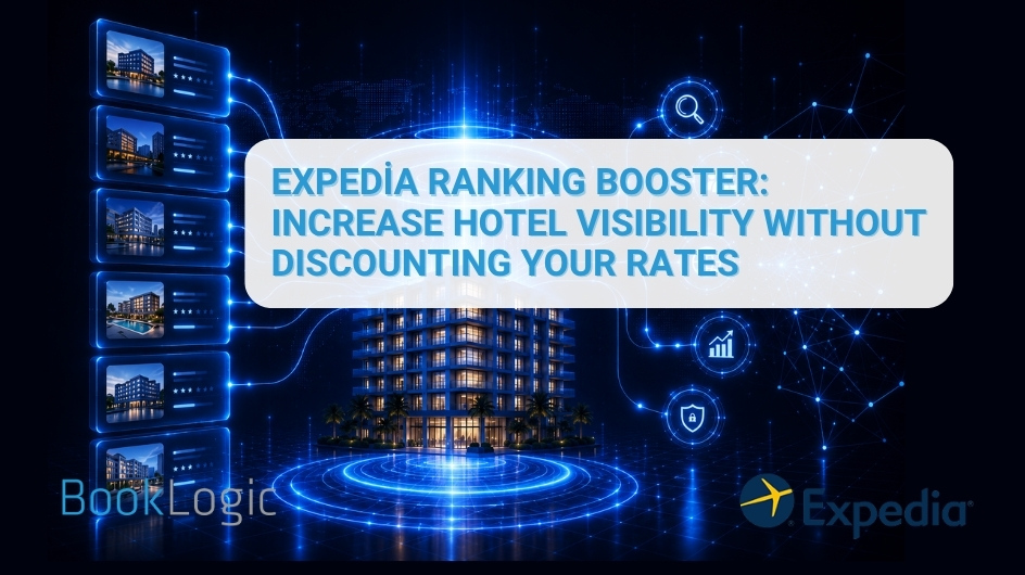 Expedia Ranking Booster: Increase Hotel Visibility Without Discounting Your Rates