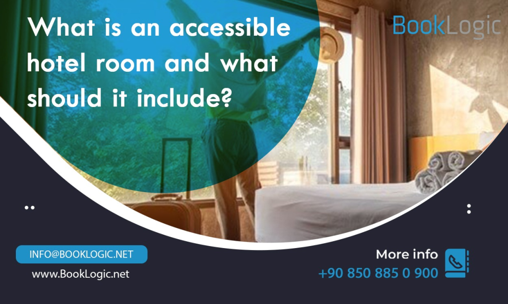 What is an accessible hotel room and what should it include?